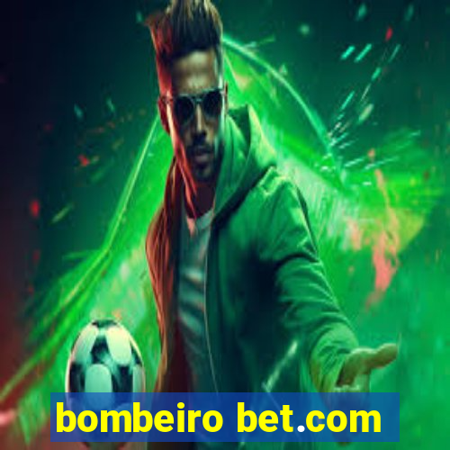 bombeiro bet.com